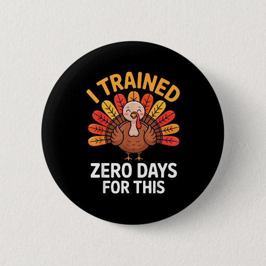 Funny Turkey Saying Thanksgiving Trot I Trained Ze Ronde Button 5,7 Cm (Voorkant)