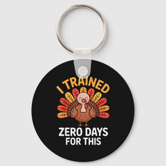 Funny Turkey Saying Thanksgiving Trot I Trained Ze Sleutelhanger (Voorkant)