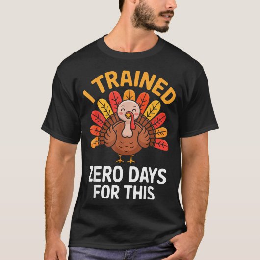 Funny Turkey Saying Thanksgiving Trot I Trained Ze T-shirt (Voorkant)