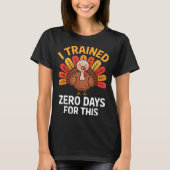 Funny Turkey Saying Thanksgiving Trot I Trained Ze T-shirt (Voorkant)
