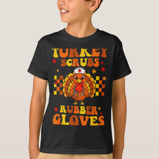 Funny Turkey Scrubs Rubber Gloves Thanksgiving Nur T-shirt (Voorkant)