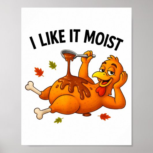 Funny Turkey Thanksgiving I Like It Moist Adult Wo Poster (Voorkant)