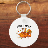 Funny Turkey Thanksgiving I Like It Moist Adult Wo Sleutelhanger (Voorkant)