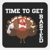 Funny Turkey Time To Get Basted Thanksgiving Vierkante Sticker (Voorkant)