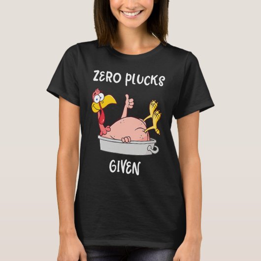 Funny Turkey Zero Plucks Given  Adult Thanksgiving T-shirt (Voorkant)