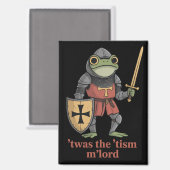 Funny T'was The 'Tism M'Lord Medieval Knight Frog Magneet (Voorkant / Achterkant)