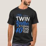 Funny Twin Brother 40th Birthday Geboorte Jaar Shi T-shirt<br><div class="desc">Funny Twin Brother 40th Birthday Geboorte Jaar Shirt</div>