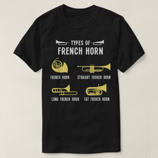 Funny Types of French Horn3 T-shirt (Design voorkant)