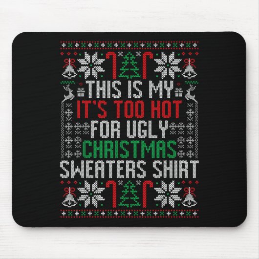 Funny Ugly Christmas Sweater Too Hot Men Teens Xma Muismat (Voorkant)
