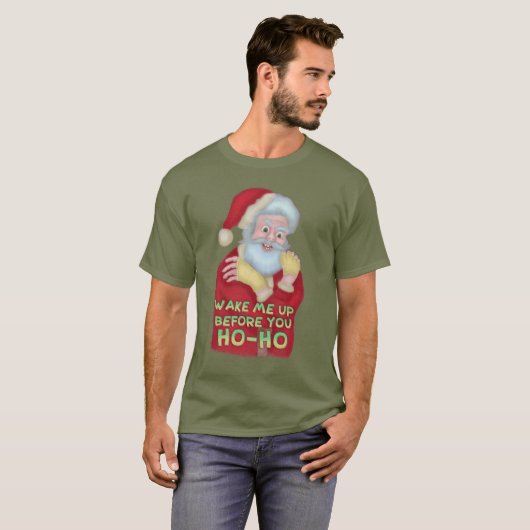 Funny Ugly Kerstmis Humor | Santa Wake me omhoog T-shirt (Voorkant volledig)