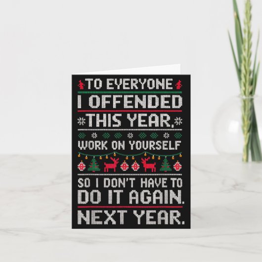 Funny Ugly Sweater To Everyone I Offended This Yea Kaart (Voorkant)