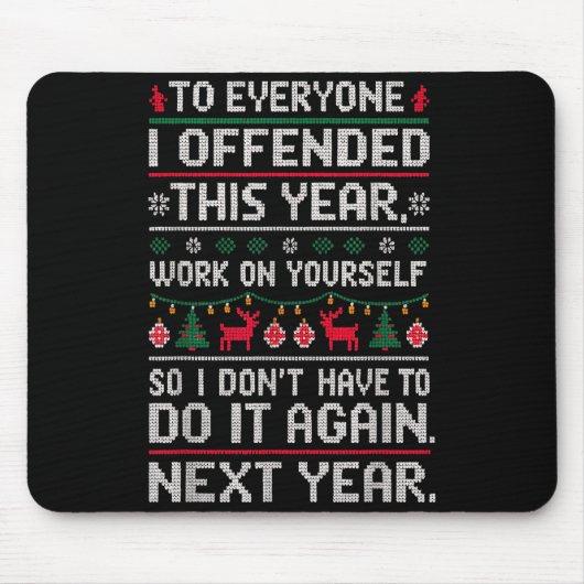 Funny Ugly Sweater To Everyone I Offended This Yea Muismat (Voorkant)