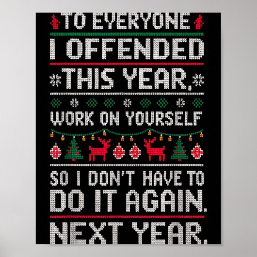 Funny Ugly Sweater To Everyone I Offended This Yea Poster (Voorkant)