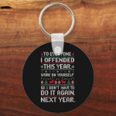 Funny Ugly Sweater To Everyone I Offended This Yea Sleutelhanger (Voorkant)