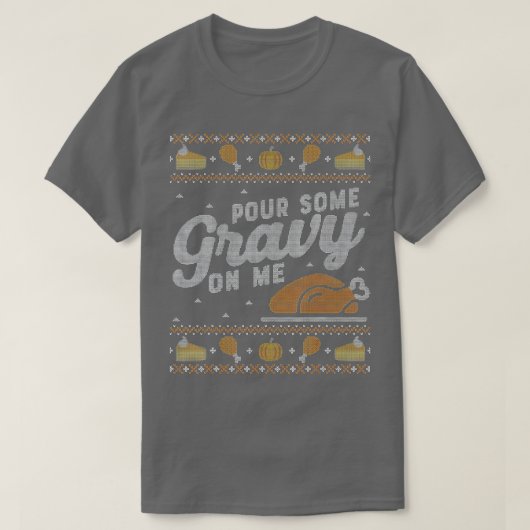 Funny Ugly Thanksgiving Sweater Shirt Pour Gravy o (Design voorkant)