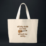 Funny Ukulele Grote Tote Bag<br><div class="desc">Laat ze lachen met dit grappige Ukulele design dat zegt: "Zal gratis ukulele spelen,  zal stoppen voor geld.."</div>