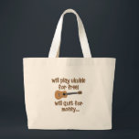 Funny Ukulele Grote Tote Bag<br><div class="desc">Laat ze lachen met dit grappige Ukulele design dat zegt: "Zal gratis ukulele spelen,  zal stoppen voor geld.."</div>