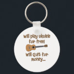 Funny Ukulele Sleutelhanger<br><div class="desc">Laat ze lachen met dit grappige Ukulele design dat zegt: "Zal gratis ukulele spelen, zal stoppen voor geld.."</div>