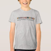 Funny Undiagnosed Tri-Blend Shirt (Voorkant)