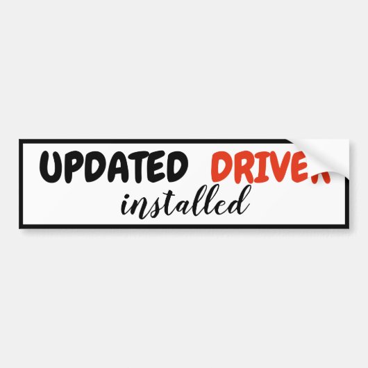 Funny Updated Driver Installation New Driving Lice Bumpersticker (Voorkant)