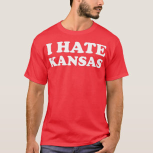 Funny US State Souvenir I Hate Kansas T-shirt
