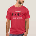 Funny Usher  Wedding Party V03 RED T-shirt<br><div class="desc">Funny Usher Wedding Party V03 RED Dit trouwfeest T-shirt heeft er een speels gevoel aan, zoals in de tekst staat: Ik zal je shows. Dan zeg ik je om te gaan zitten." Maar je kunt natuurlijk formeler zijn en zeggen dat ik de Usher ben of wat dan ook goed voelt.>...</div>