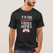 Funny V is voor videogames, Valantines Day Cool Ga T-shirt (Voorkant)
