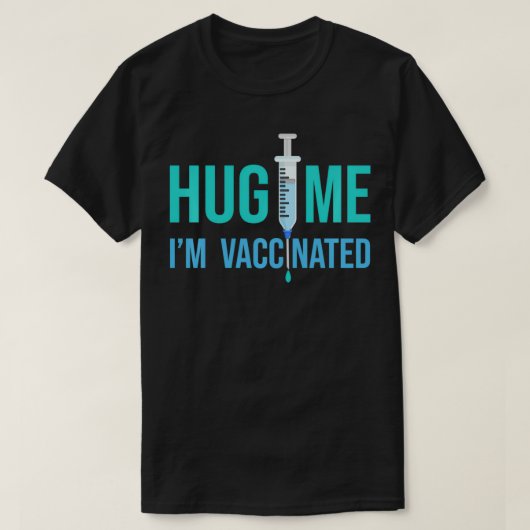 Funny Vaccine Humor Hug me Ik ben gevaccineerd Pul T-shirt (Design voorkant)