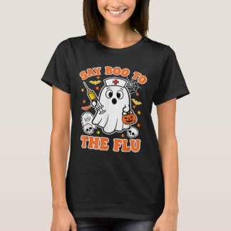 Funny Vaccine Say Boo To The Flu Ghost Nurse Hallo T-shirt