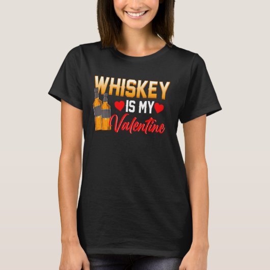 Funny Valentijn S Day for Single Whiskey Drinkers T-shirt (Voorkant)
