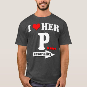 Funny Valentijnsdag Couple Matching I love her P T-shirt