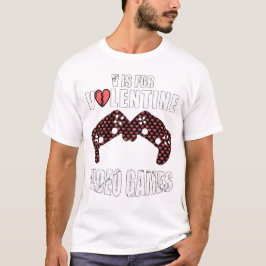 Funny Valentijnsdag Quote v is voor video games T-shirt