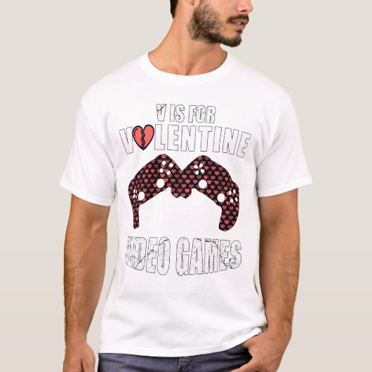 Funny Valentijnsdag Quote v is voor video games T-shirt (Voorkant)