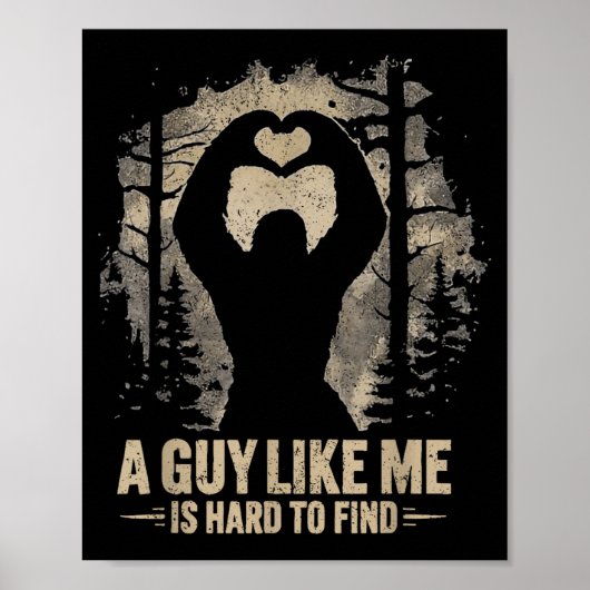 Funny Valentine Bigfoot Heart A Guy Like Me Is Har Poster (Voorkant)