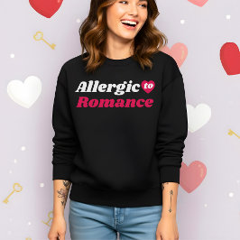Funny Valentine’s Allergic to Romance Trui