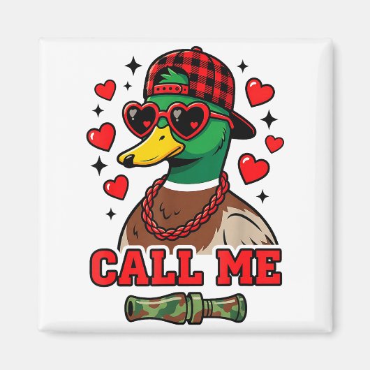 Funny Valentines Day Call Me Duck Hunting Men Wome Magneet (Voorkant)