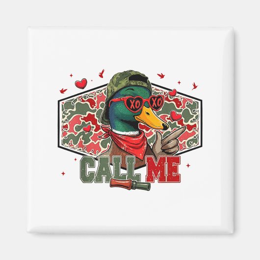Funny Valentines Day Call Me Duck Hunting Men Wome Magneet (Voorkant)