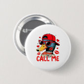 Funny Valentines Day Call Me Duck Hunting Men Wome Ronde Button 5,7 Cm (Voorkant /achterkant)