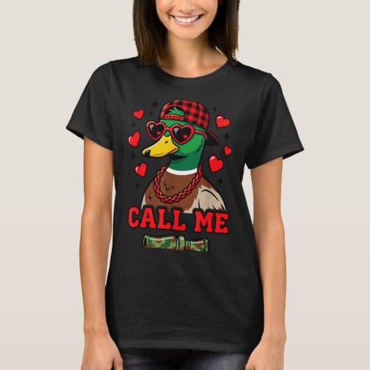 Funny Valentines Day Call Me Duck Hunting Men Wome T-shirt (Voorkant)
