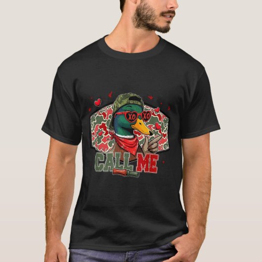 Funny Valentines Day Call Me Duck Hunting Men Wome T-shirt (Voorkant)