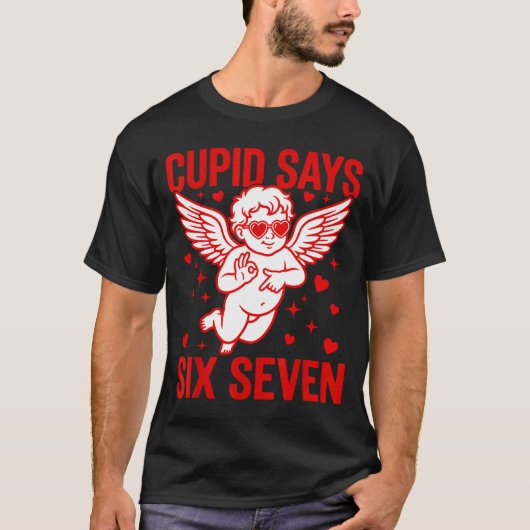 Funny Valentine's Day Cud Says Six Seven Meme Girl T-shirt (Voorkant)