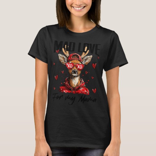 Funny Valentine's Day Mad Love For My Mama Deer Hu T-shirt (Voorkant)