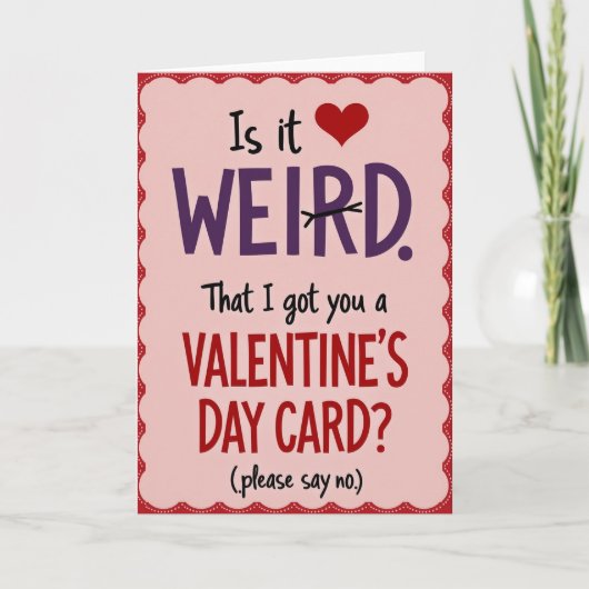 Funny Valentines Day Weird Card Kaart (Voorkant)