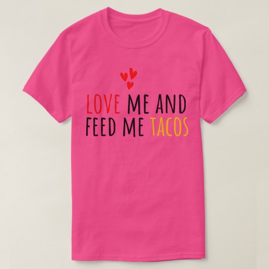 Funny Valentinex27s Dag Tacos houdt van me en voed T-shirt (Design voorkant)