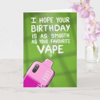 Funny Vape Verjaardag Kaart voor vrienden en famil