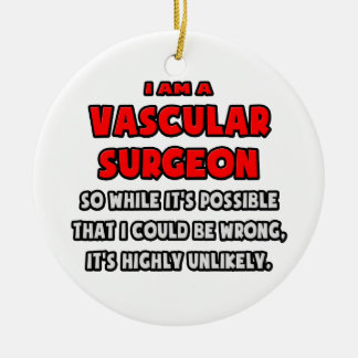 Funny Vascular Surgeon ... Zeer onwaarschijnlijk Keramisch Ornament