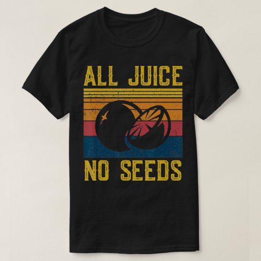Funny Vasectomy All Juice No Seed T-shirt (Design voorkant)