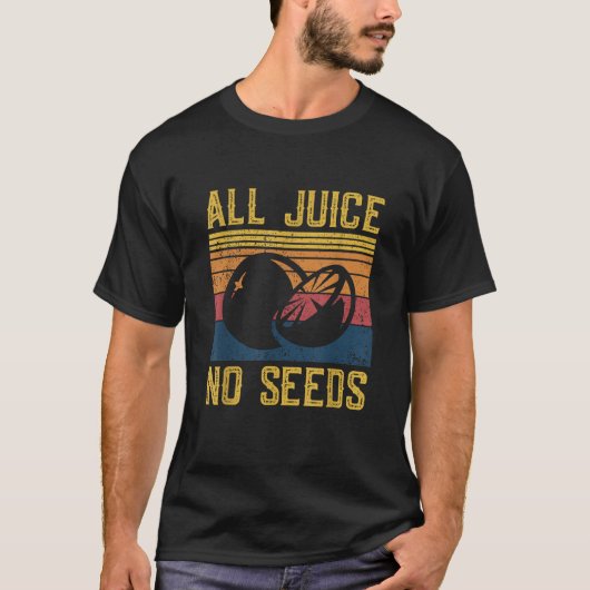 Funny Vasectomy All Juice No Seed T-shirt (Voorkant)