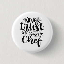 Funny Vertrouw nooit op een Skinny Chef Pet Modern Ronde Button 3,2 Cm