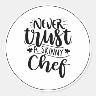 Funny Vertrouw nooit op een Skinny Chef Pet Modern Ronde Sticker